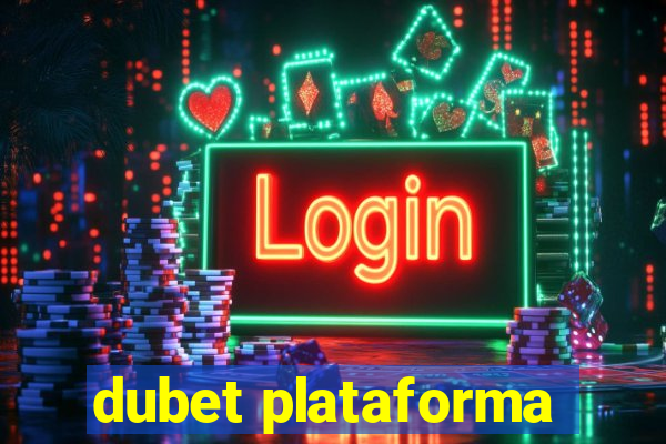 dubet plataforma